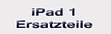 iPad 1G Ersatzteile